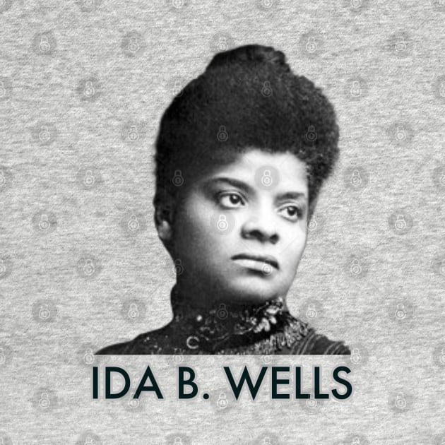 Ida B. Wells, Black History, Black Lives Matter by UrbanLifeApparel